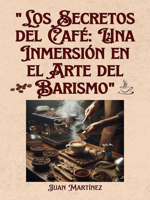 Title details for "Los Secretos del Café by Juan Martinez - Available